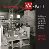 Growing Up Wright by Lonnie Lovness