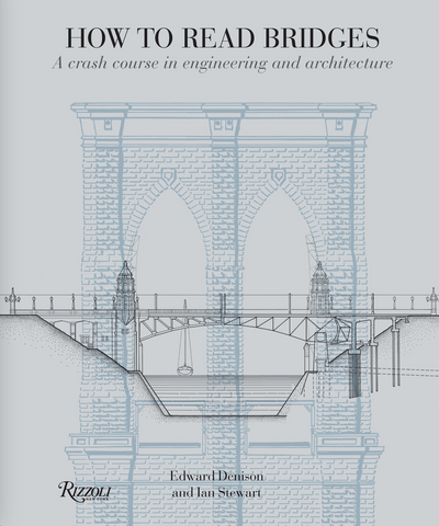 How to Read Bridges - A Crash Course In Engineering and Architecture