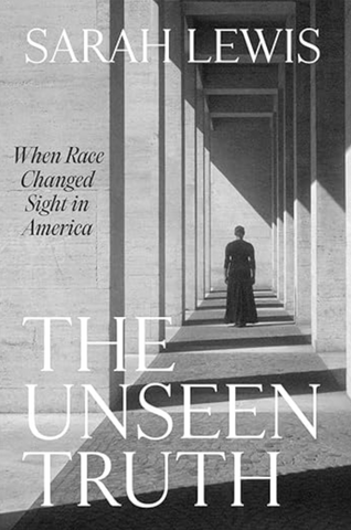 The Unseen Truth by Sarah Lewis - Hardcover