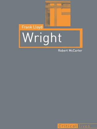 Frank Lloyd Wright by Robert McCarter